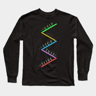 Help me stop this slide Long Sleeve T-Shirt